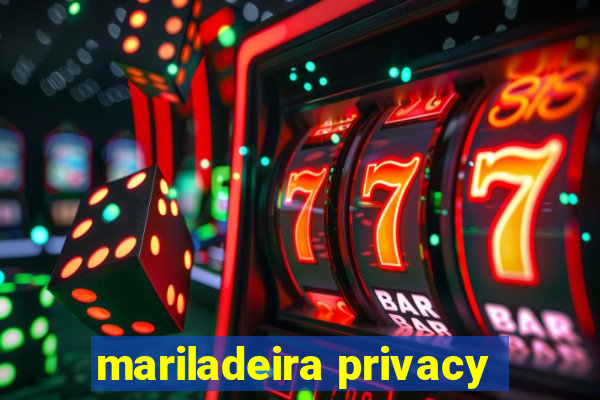 mariladeira privacy